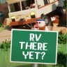 RV There Yet